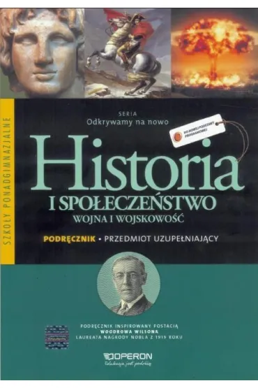 Odkrywamy na nowo. Historia i spo�ecze�stwo. Wojna i wojskowo��. Przedmiot uzupe�niaj�cy. Podr�cznik wieloletni. Szko�y ponadgimnazjalne - Bohdan Halczak, Ma�gorzata Szymczak, Roman Maciej J�zefiak