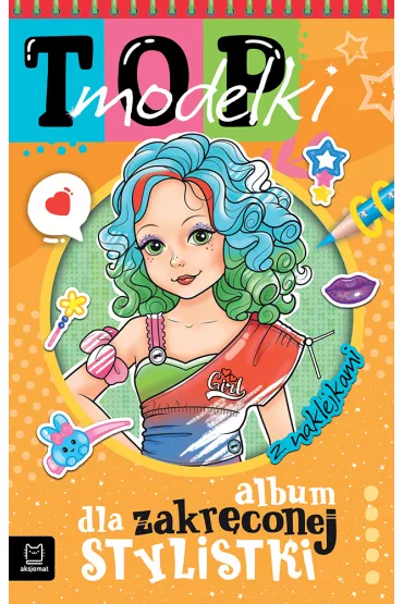 Top modelki. Album dla zakr�conej stylistki - Anna Podg�rska