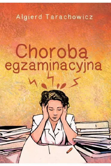 Choroba egzaminacyjna - Algierd Tarachowicz