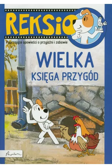 Reksio. Wielka ksi�ga przyg�d - Anna S�jka, Ewa Barska, Marek G�ogowski