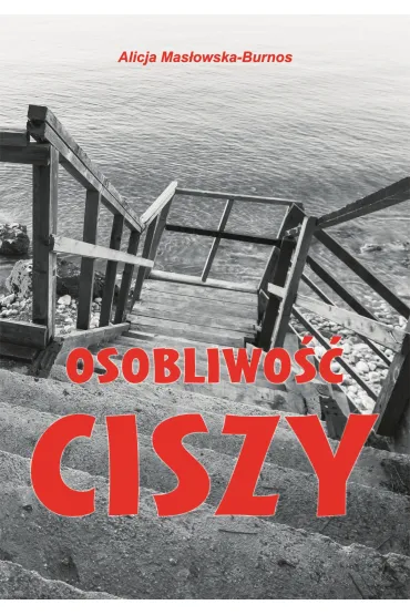 Osobliwo�� ciszy - Alicja Mas�owska-Burnos
