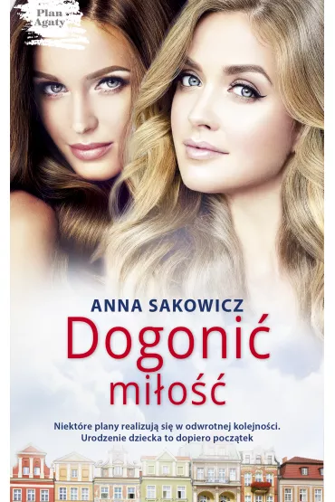 Dogoni� mi�o�� - Anna Sakowicz