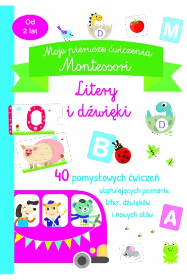 Moje pierwsze �wiczenia Montessori. Litery i d�wi�ki