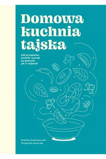 Domowa kuchnia tajska - Orathay Souksisavanh