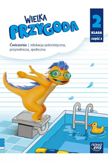 Wielka Przygoda. Klasa 2. Cz�� 3. Edukacja polonistyczna, przyrodnicza, spo�eczna. �wiczenia - El�bieta Kacprzak, Joanna Winiecka-Nowak, Ma�gorzata Ogrodowczyk, Anna  �adzi�ska