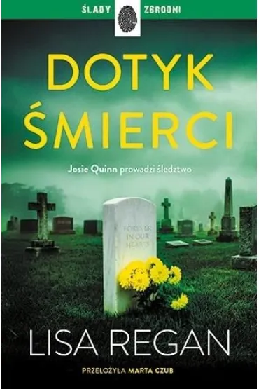 Dotyk �mierci. Cykl Josie Quinn. Tom 12 - Lisa Regan