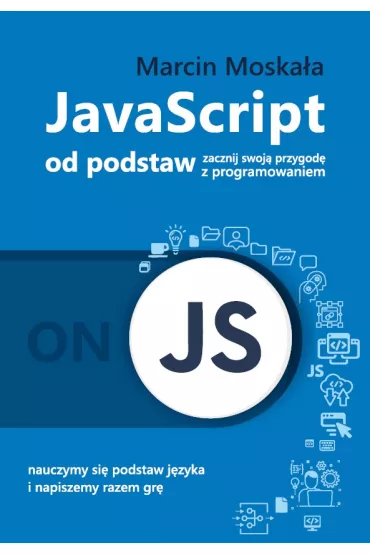 JavaScript od podstaw - Marcin  Moska�a