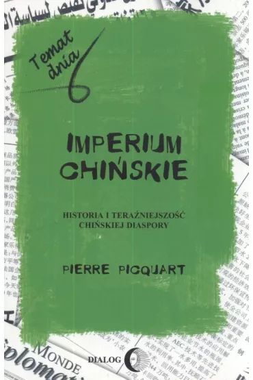 Imperium chi�skie. Historia i tera�niejszo�� chi�skiej diaspory - Picquart Pierre