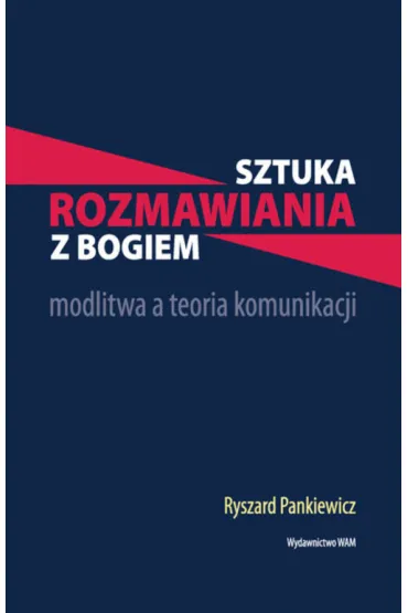 Sztuka rozmawiania z Bogiem - Ryszard Pankiewicz