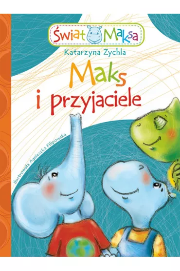 Maks i przyjaciele - Katarzyna Zychla