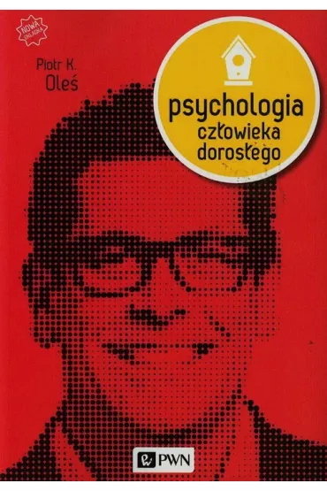 Psychologia cz�owieka doros�ego - Piotr K. Ole�