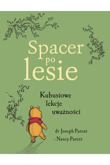 Spacer po lesie. Kubusiowe lekcje uwa�no�ci - Nancy Parent, Joseph Parent
