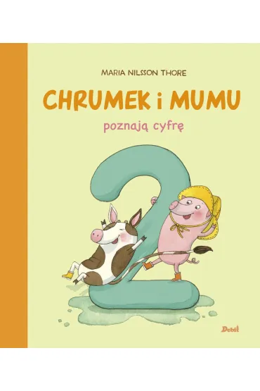 Chrumek i Mumu poznaj� cyfr� 2 - Maria Nilsson Thore