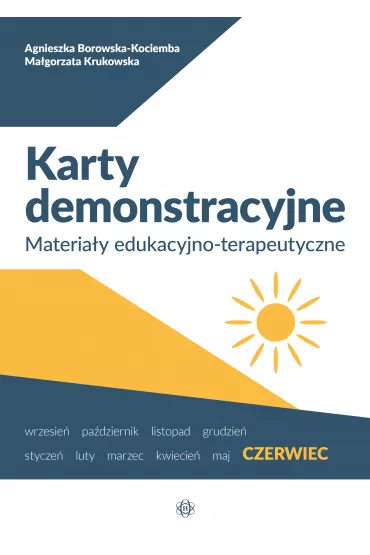 Czerwiec. Karty demonstracyjne. Materia�y edukacyjno-terapeutyczne - Agnieszka Borowska-Kociemba, Ma�gorzata Krukowska