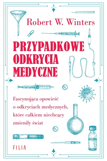 Przypadkowe odkrycia medyczne - Robert W. Winters