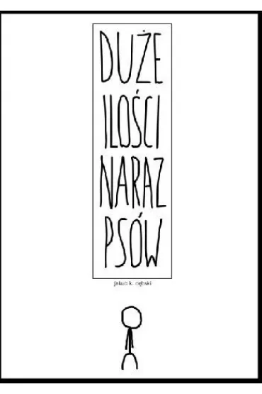 Du�e ilo�ci naraz ps�w. Tom 1 - Jakub K. D�bski