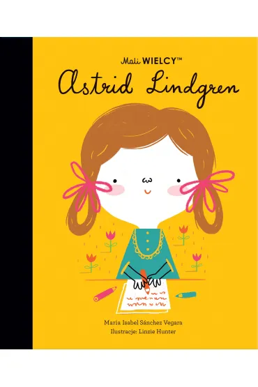 Mali WIELCY. Astrid Lindgren - Maria Isabel Sanchez Vegara