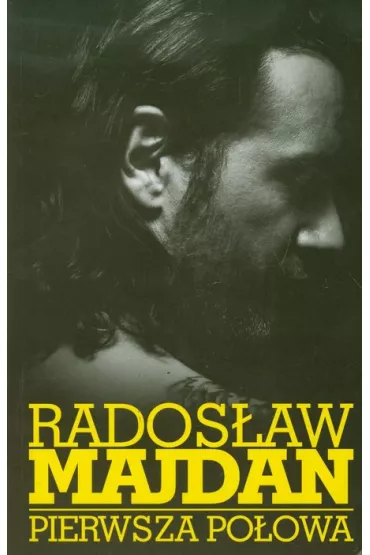 Pierwsza po�owa. Wywiad rzeka z Rados�awem Majdanem - Rados�aw Majdan