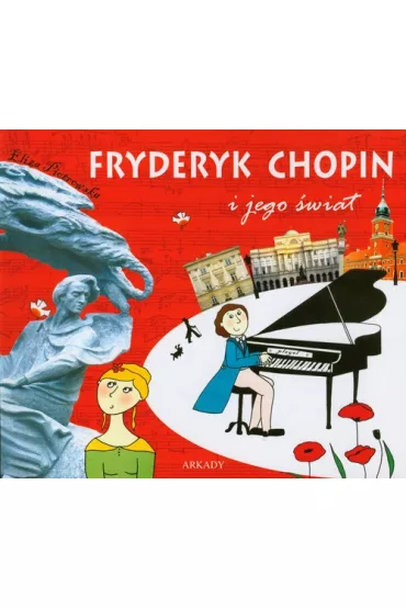 Fryderyk Chopin i jego �wiat - Eliza Piotrowska