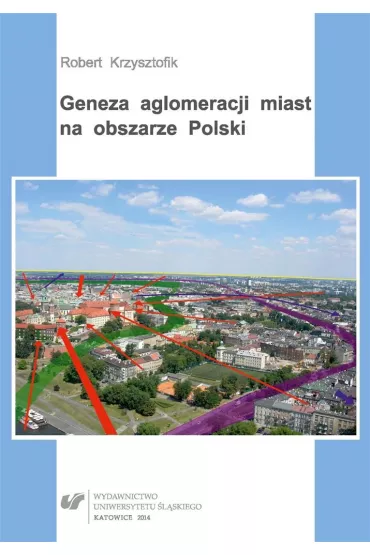Geneza aglomeracji miast na obszarze Polski - Robert Krzysztofik