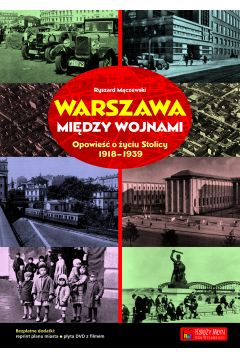 Warszawa midzy wojnami opowie o yciu stolicy 1918-1939