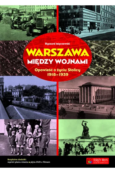 Warszawa mi�dzy wojnami opowie�� o �yciu stolicy 1918-1939 - Ryszard M�czewski