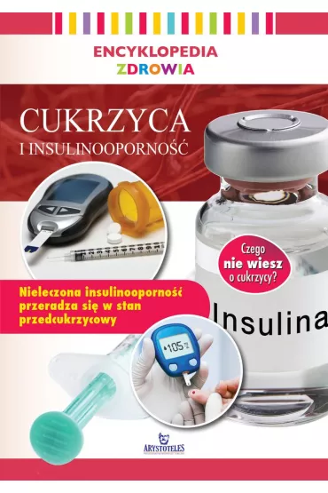 Encyklopedia zdrowia. Cukrzyca i insulinooporno�� - Magda  Lipka