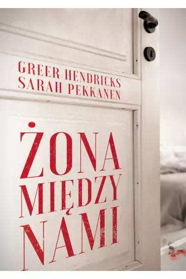 �ona mi�dzy nami - Sarah Pekkanen, Greer  Hendricks