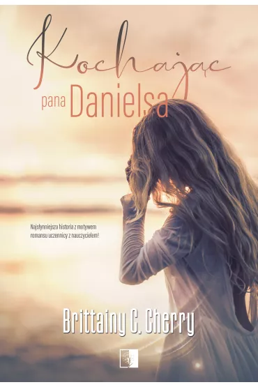 Kochaj�c pana Danielsa - Brittainy C. Cherry