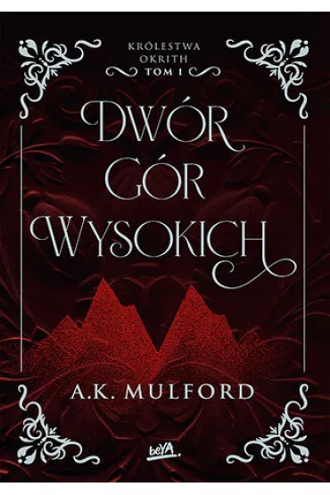 Dw�r G�r Wysokich. Kr�lestwa Okrith. Tom 1 - A. K. Mulford