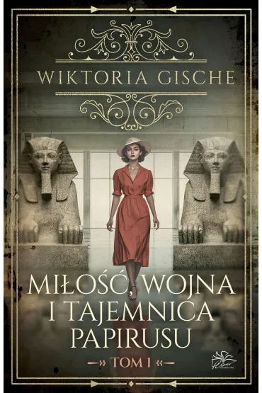 Mi�o��, wojna i tajemnica papirusu. Tom 1 - Wiktoria  Gische