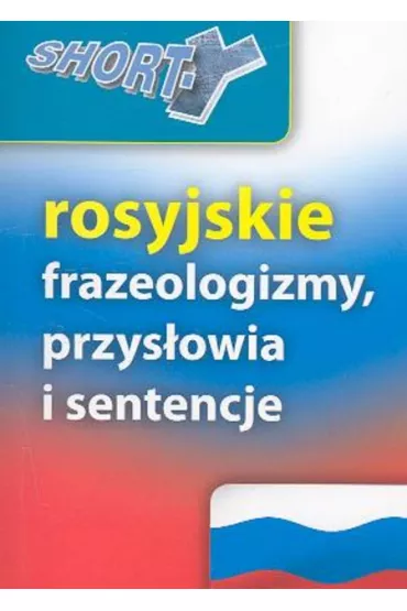 Shorty. Rosyjskie frazeologizmy, przys�owia i sentencje - Danuta Samek