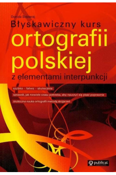 Byskawiczny kurs ortografii polskiej z elementami interpunkcji