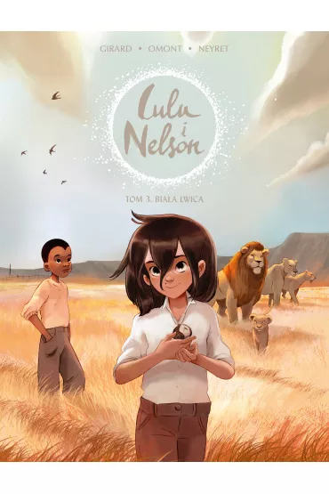 Bia�a lwica. Lulu i Nelson. Tom 3 - Charlotte Girard, Jean-Marie Omont