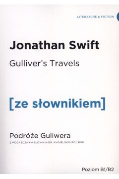 Gulliver's Travels. Przygody Gullivera z podrcznym sownikiem angielsko-polskim. Poziom B1/B2