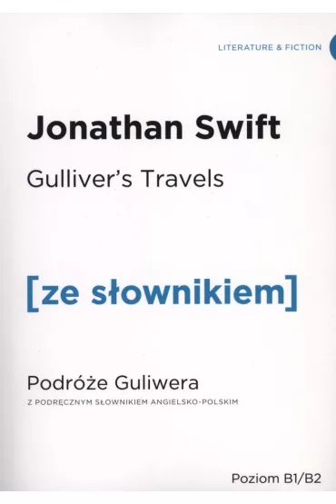 Gulliver's Travels. Przygody Gullivera z podr�cznym s�ownikiem angielsko-polskim. Poziom B1/B2 - Jonathan Swift