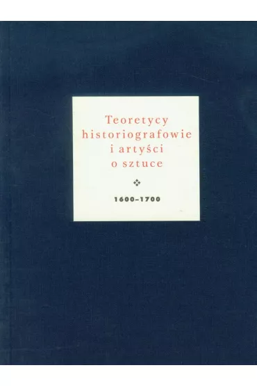 Teoretycy historiografowie i arty�ci o sztuce - Jan Bia�ostocki