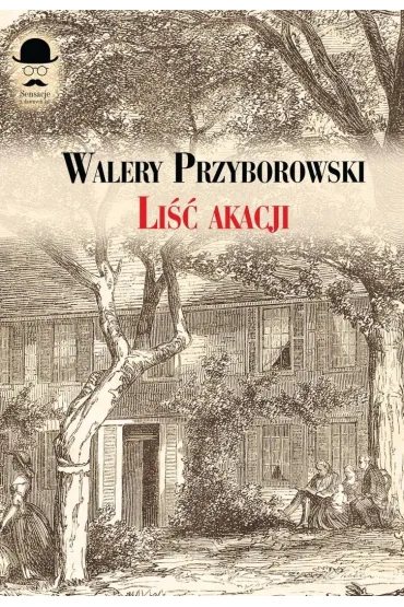 Li�� akacji - Walery Przyborowski