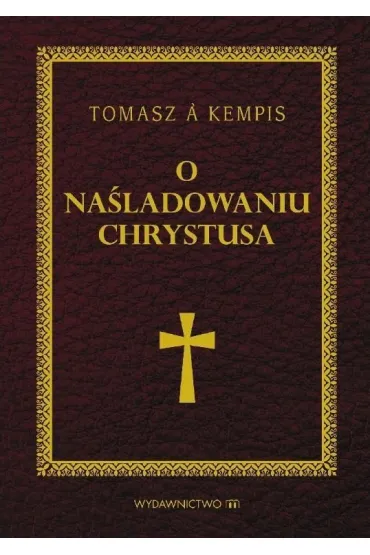 O na�ladowaniu Chrystusa (OT) - Tomasz Kempis