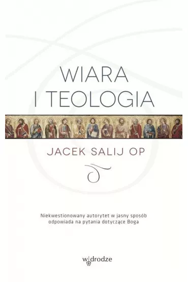 Wiara i teologia - Jacek Salij