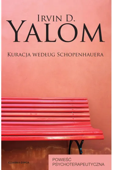 Kuracja wed�ug Schopenhauera. Powie�� psychoterapeutyczna - Irvin D. Yalom