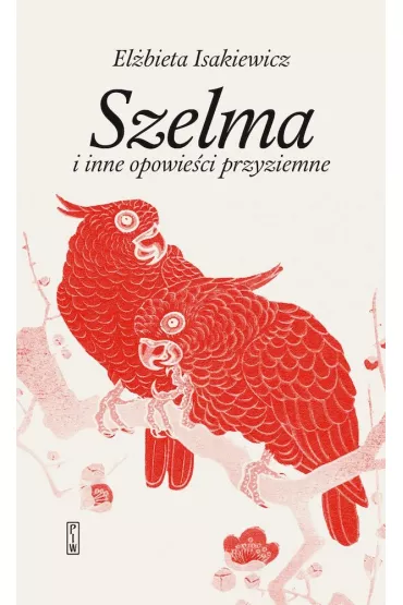 Szelma i inne opowie�ci przyziemne - El�bieta Isakiewicz