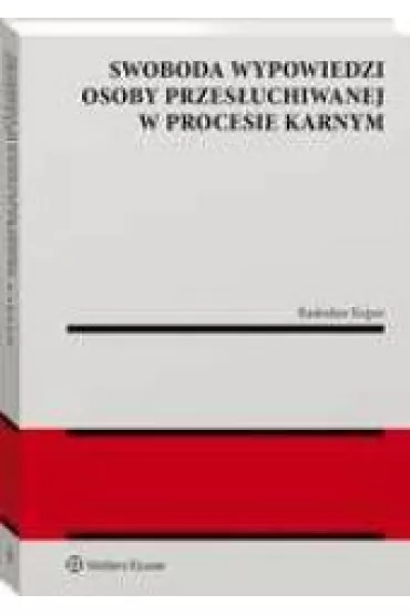 Swoboda wypowiedzi osoby przes�uchiwanej w procesie karnym - Rados�aw Koper