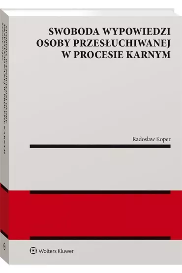 Swoboda wypowiedzi osoby przesuchiwanej... - Radosaw Koper