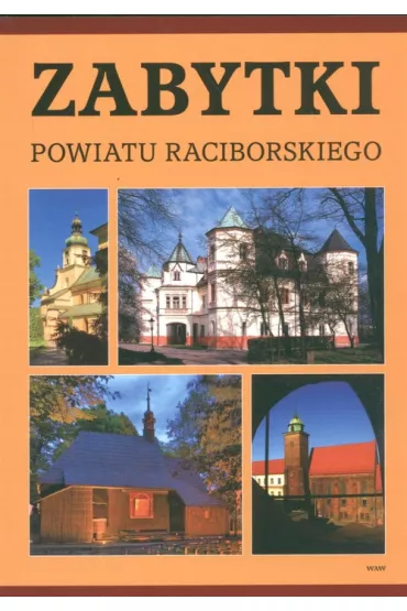 Zabytki powiatu raciborskiego - Grzegorz Wawoczny
