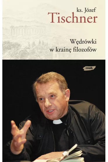 W�dr�wki w krain� filozof�w - J�zef Tischner