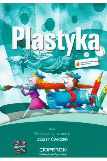 Odkrywamy na nowo. Plastyka 4-6. Zeszyt �wicze�. Szko�a podstawowa - Marzanna Polkowska, Lila Wyszkowska