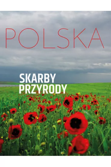 Polska. Skarby przyrody - Monika Karolczuk