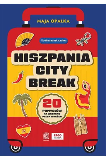 Hiszpania city break. 20 pomys��w na weekend pe�en wra�e� - Maja  Opa�ka
