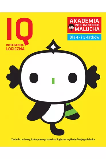 Akademia Inteligentnego Malucha. IQ. Inteligencja logiczna dla 4-5 latk�w